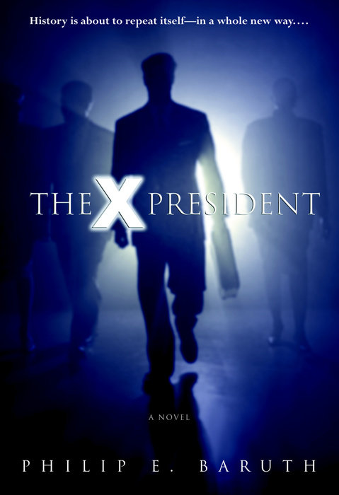 cover of The X President by Philip Baruth