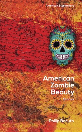 cover of American Zombie Beauty by Philip Baruth