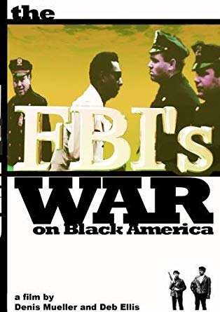 cover of The FBI's War on Black America co-produced, co-directed, and co-edited by Deb Ellis and Denis Mueller