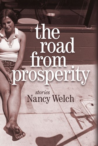 cover of The Road from Prosperity: Stories by Nancy Welch