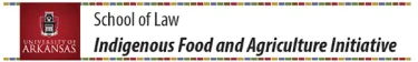 INDIGENOUS FOOD AND AGRICULTURE INITIATIVE