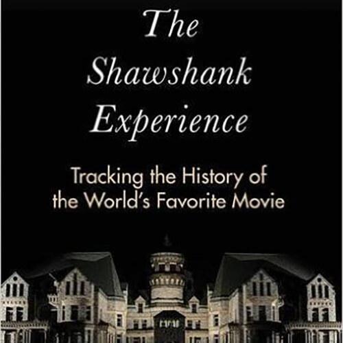 Image of a book cover "The Shawshank Experience: Tracking the History of the World's Favorite Movie"