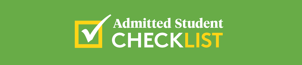 First-Year Student Checklist | Undergraduate Admissions | The
